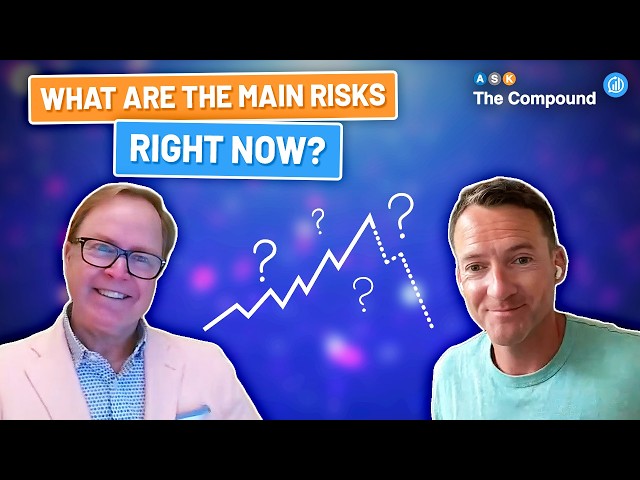 What Are the Two Main Risks Right Now?