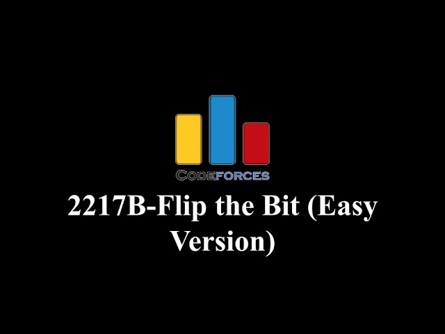 Codeforces 2217B-Flip the Bit (Easy Version)