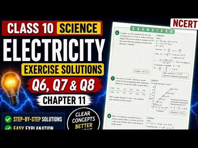 Class 10 Electricity ⚡ Exercise Questions 6, 7 , 8 | NCERT Solutions | Chapter 11
