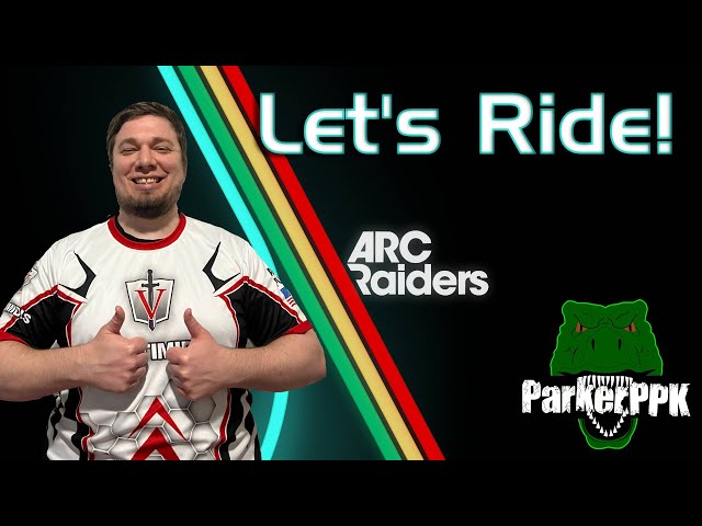 🔴Arc Raiders - LET'S RIDE! 💰🗝️💲#ParkerPPK w/ @xPirateLegendx & Capt.America