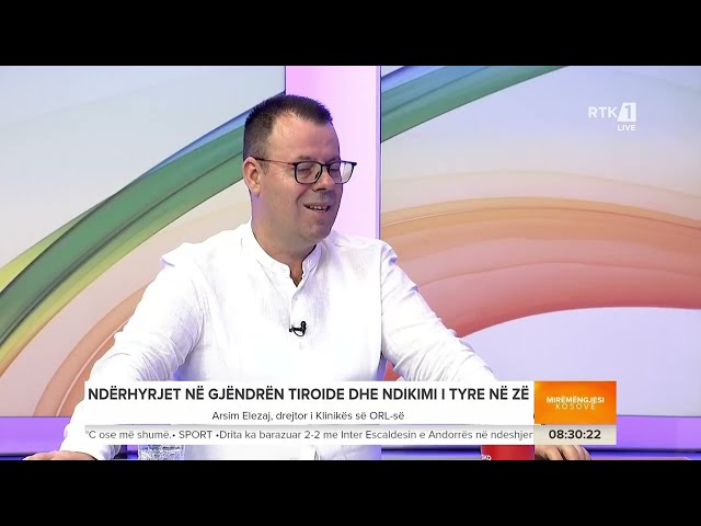Arsim Elezaj, drejtor i klinikës së ORL-së -  Mirëmëngjesi Kosovë 21.08.2026