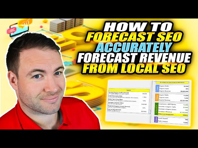 How To Forecast SEO - Accurately Forecast Revenue From Local SEO