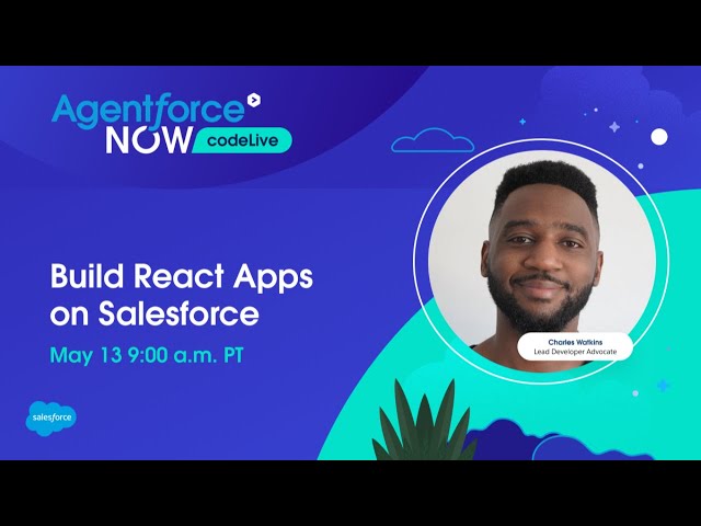 Agentforce NOW codeLive: Build React Apps on Salesforce