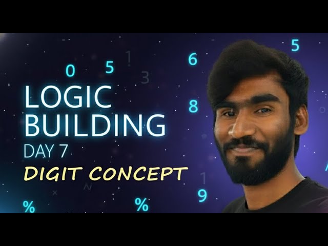 Day 7 – Digit Concept Explained | % & // Basics | Logic Building Series || DSA