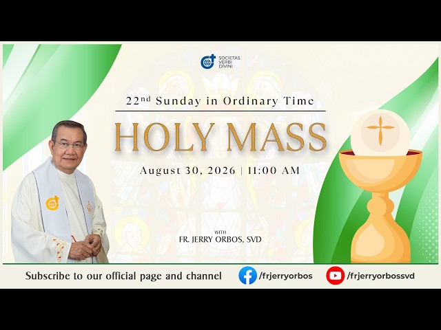 Sunday Mass 11AM,  30 August 2026 | 22nd Sunday in Ordinary Time with Fr Jerry Orbos, SVD