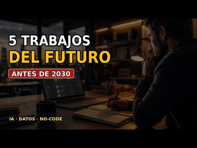 Los 5 TRABAJOS del FUTURO que TE HARÁN RICO (antes de 2030)