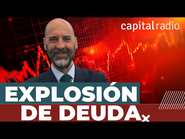 "Va a estallar": la crisis de deuda que está al caer | Capital, La Bolsa y La Vida
