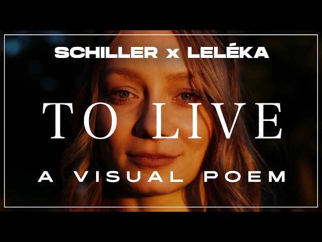 SCHILLER x LELÉKA: „To Live” – A Visual Poem