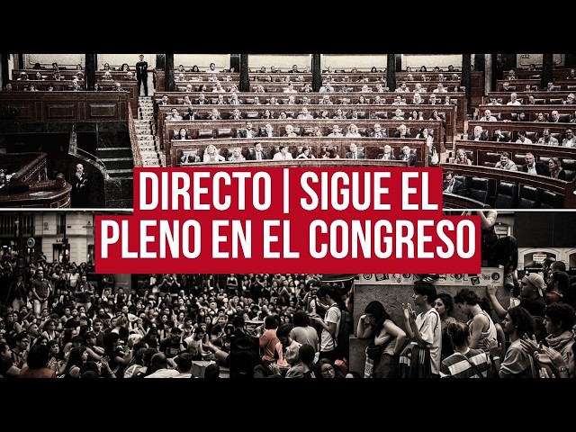 🔴​ DIRECTO | Sigue la sesión de control al Gobierno tras el DECRETO DE VIVIENDA
