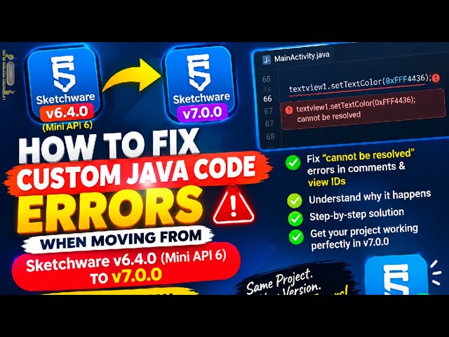 Sketchware v7.0.0: FIX “Cannot Be Resolved” Errors When Moving Projects from v6.4.0 (Mini API 6)