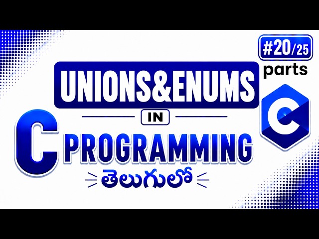 Unions & Enums in C Programming Telugu | Complete Beginner Tutorial | Part 20
