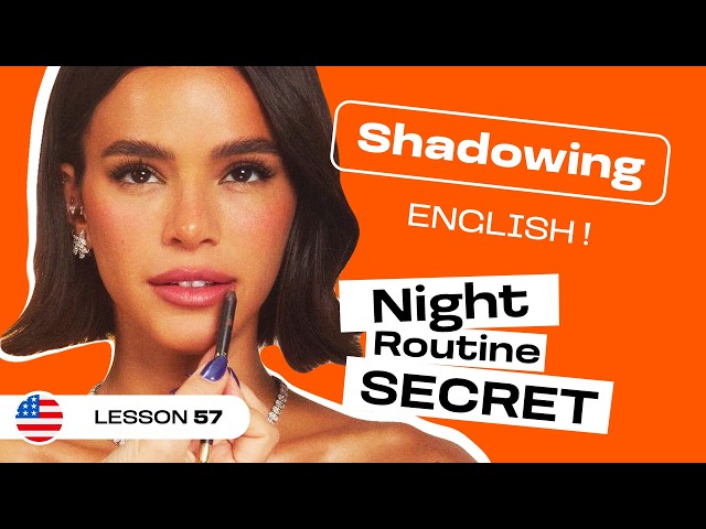 Shadowing English | BRUNA MARQUEZINE: Night Routine & Skincare Secrets (lesson #57)
