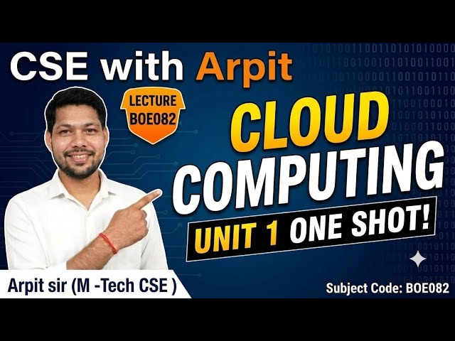 Cloud Computing Unit 1 One Shot | B.Tech CSE | Complete Notes & Exam practice |BOE082| BY Arpit sir 