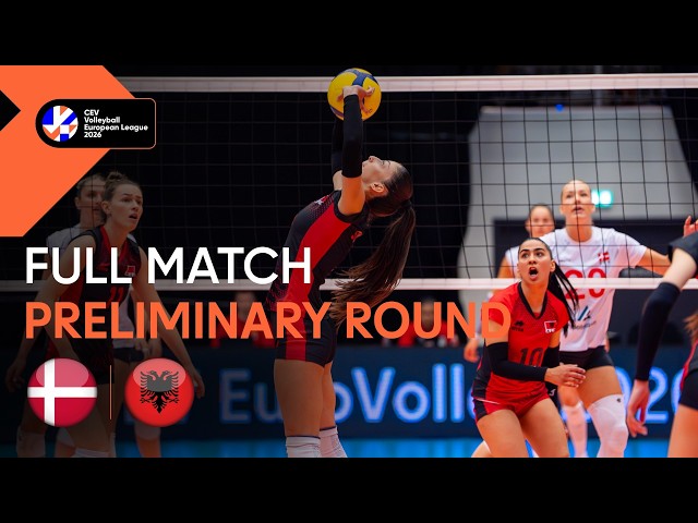 Full Match | Denmark vs. Albania | CEV Volleyball European League 2026 | Women