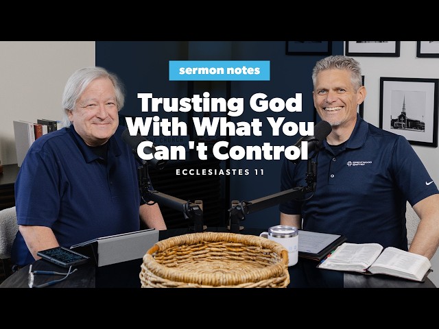 Cast Your Bread Upon the Waters: Trusting God With What You Can't Control (Ecclesiastes 11)