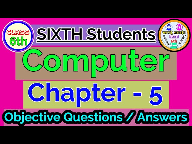 Computer Chapter 5 Class 6th Objective Questions Answers