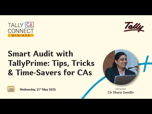 Smart Audit with TallyPrime: Tips, Tricks & Time-Savers for CAs | CA Dhara Gandhi | Tally CA Connect