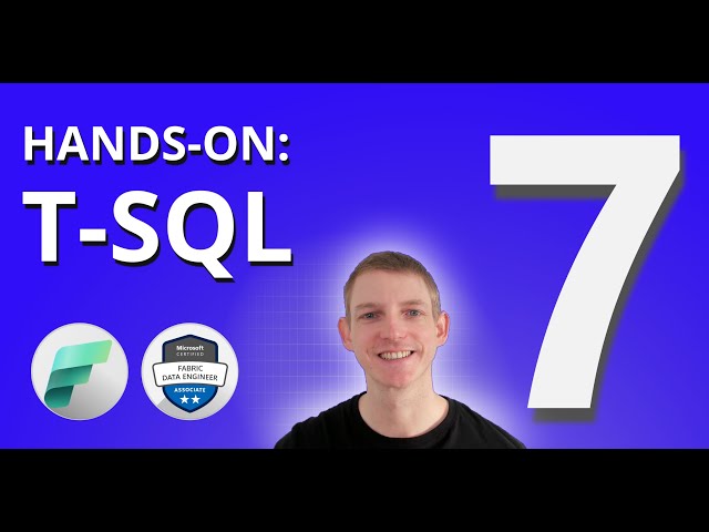 T-SQL & Dimensional Modeling in Microsoft Fabric | DP-700 EXAM PREP (7 of 11)