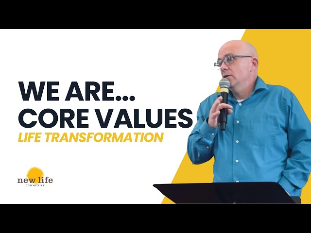 Life Transformation | We Are New Life (Core Values Series) | Acts 2 Pentecost Sermon