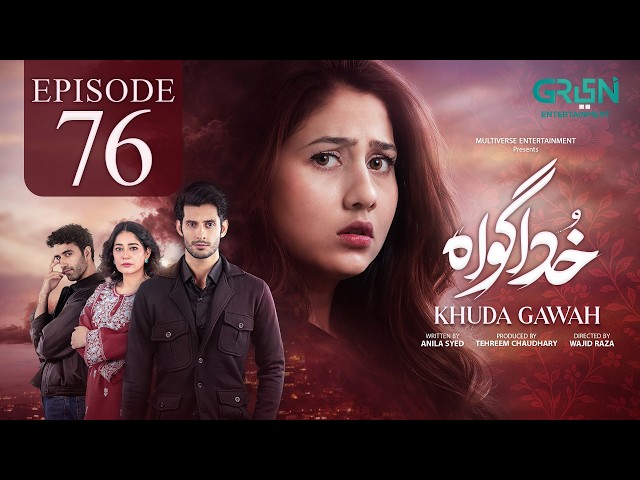 Khuda Gawah Episode 76 (Subtitles) 28th July 2026 | Subhan Awan - Rahat Ghani | Green TV