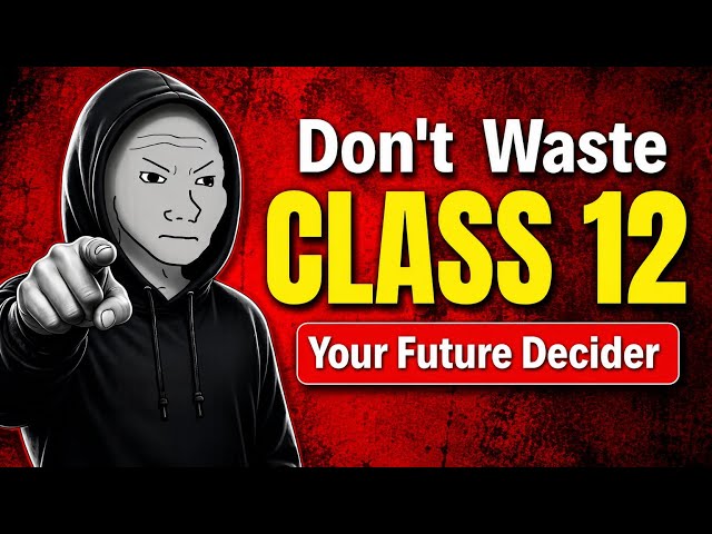 Class 12 💀 Watch this Before 19 July (Must Watch for All Streams )🔥| How to start class 12