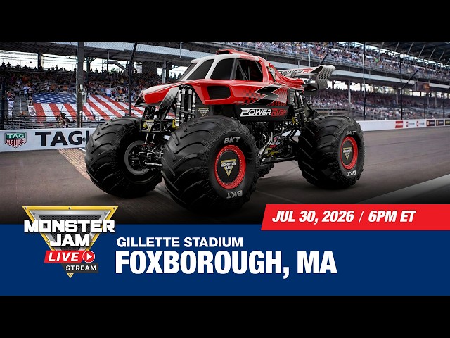 Monster Jam: Foxborough, MA  (Full Event) | July 30, 2026 | Gillette Stadium