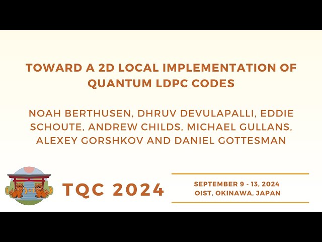 Toward a 2D Local Implementation of Quantum LDPC Codes | Berthusen, Devulapalli, Schoute, Childs