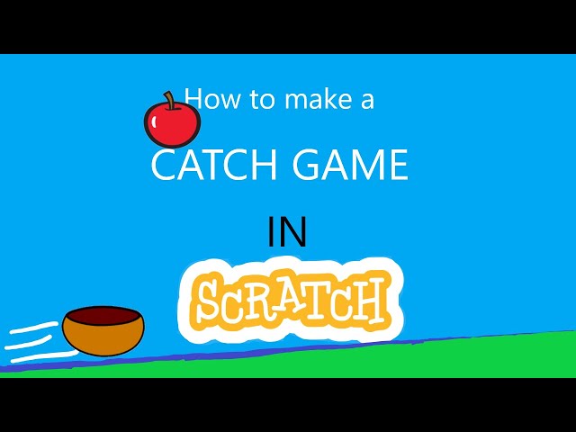 How to make a catch game in Scratch