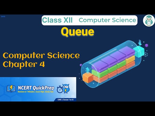 Queue | Class 12 Computer Science Chapter 4 | CBSE NCERT | Quick Revision in 7 Mins