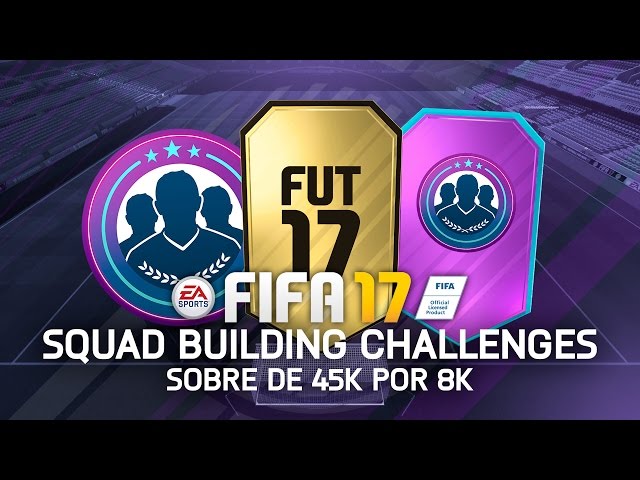 FIFA 17 | SOBRE DE 45.000 MONEDAS POR 8.000  - SQUAD BUILDING CHALLENGES