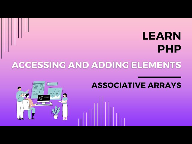 Accessing Elements in an Associative Array, Adding Elements in an Associative Array, Codecademy PHP