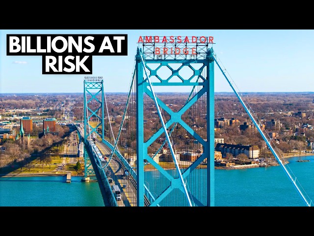 The Ambassador Bridge Crisis Is About To Get Much Worse!
