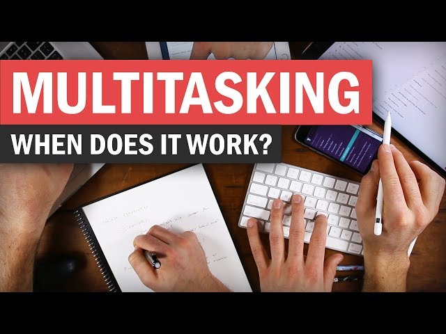 Multitasking: When to Do It, When (and How) to Avoid It