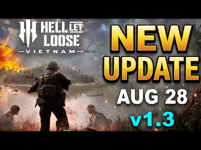 Hell Let Loose: Vietnam Update v1.3 Patch Is Here! Huge Tunnel Nerfs, Tank Fixes & More