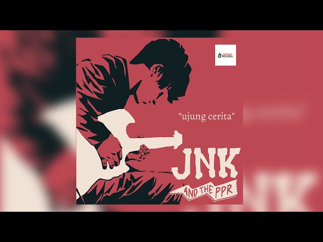 JNK - Ujung Cerita (Official Video Lyrics)