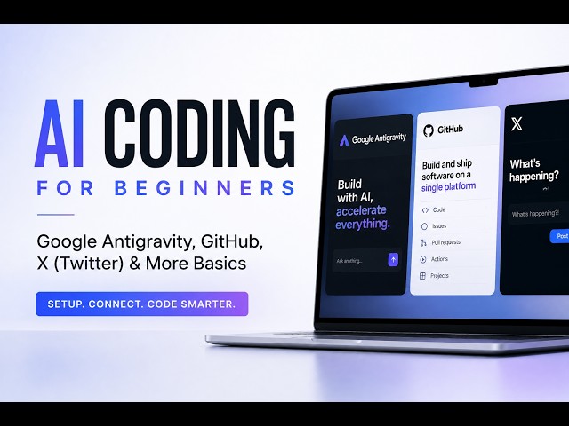 AI Coding Basics | Google Antigravity, GitHub, X (Twitter) & Essential Developer Tools
