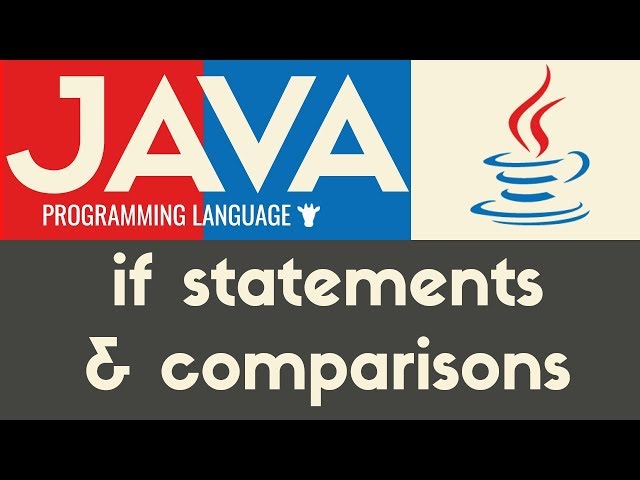 If Statements & Comparisons - Java - Tutorial 16