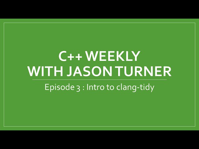 C++ Weekly - Ep 3 Intro to clang-tidy