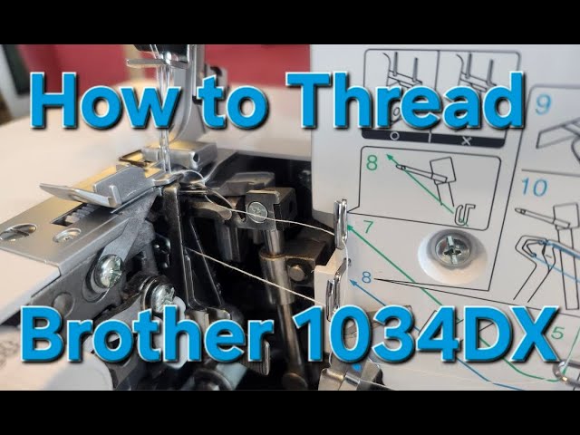How to Thread the Brother 1034DX Serger