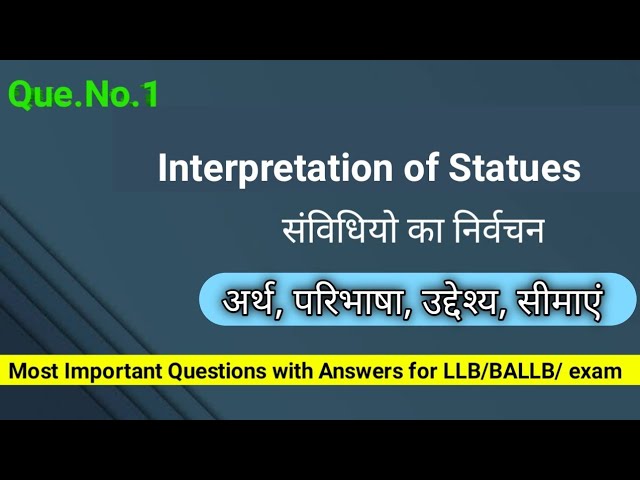 Interpretation of statutes meaning, definition, types, limitations || Kritika ballb