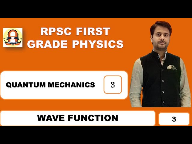 SS23RP0QM-3 | RPSC PHYSICS | QUANTUM | LEC - 3 | WAVE FUNCTION | LEC - 3