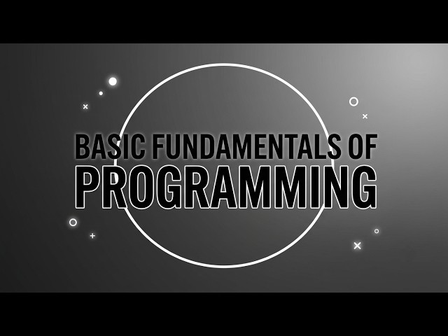 The Basic Fundamentals of Programming
