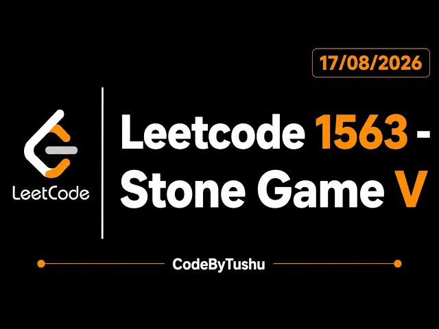 LeetCode 1563 | Stone Game V | Java Solution | DP | Memoization | Prefix Sum | CodeByTushu