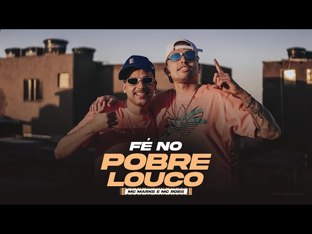 Mc Marks e Mc Robs - Fé no Pobre Louco (Clipe Oficial) DJ Koringa Mpc e Petter