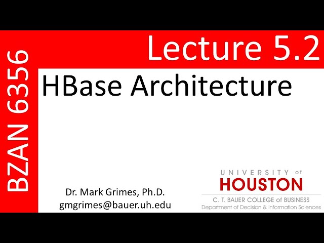 BZAN 6356 Lecture 5.2: HBase Architecture