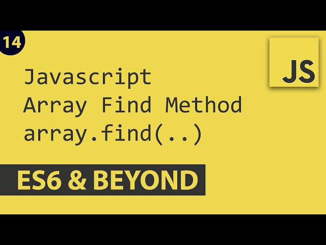 Array find - Javascript E14 | ES6 and Beyond