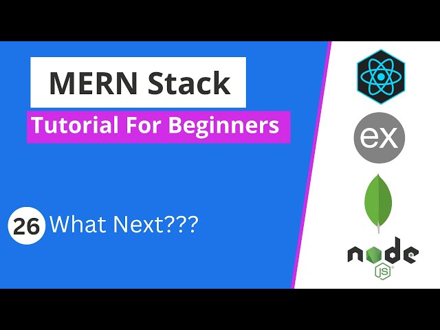 MERN Stack Tutorial | #26 - What Next???