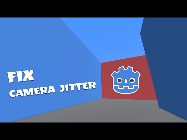 Fixing Camera Jitter in Godot