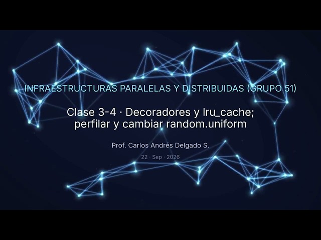 Infraestructuras 2026-II G51 C3-4 Decoradores y lru_cache; perfilar y cambiar random.uniform