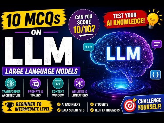 #30 LLM Beginner Quiz 🔥 | 10 Beginner MCQs | Can You Score 10/10?